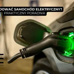 Ładowanie samochodu elektrycznego: praktyczny poradnik. Dowiedz się, gdzie naładować samochód elektryczny i jak to zrobić.
