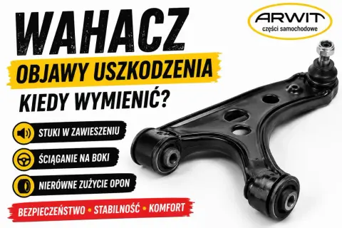 Rodzaje wahaczy: stuki w zawieszeniu, ściąganie na boki, nierówne zużycie opon. Bezpieczeństwo, stabilność, komfort.