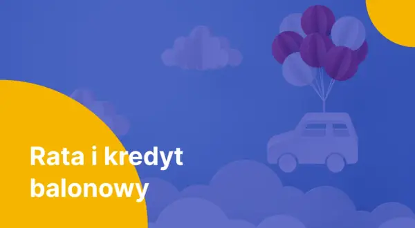 Samochód unosi się na balonach, symbolizując lekkość i swobodę, jak w przypadku kredytu balonowego.