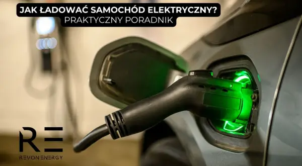 Ładowanie samochodu elektrycznego: praktyczny poradnik. Dowiedz się, gdzie naładować samochód elektryczny i jak to zrobić.